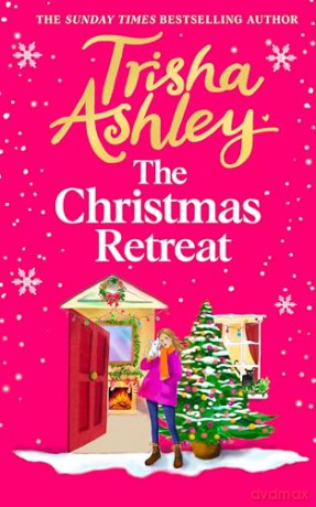 The Christmas Retreat: The heart-warming new holiday romance from the bestselling author of The Book of Lost Stories - Trisha Ashley [KSIĄŻKA]