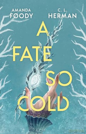 A Fate So Cold: From the NYT Bestselling Authors of ALL OF US VILLAINS - Amanda Foody [KSIĄŻKA]