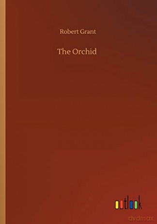 The Orchid - Robert Grant [KSIĄŻKA]