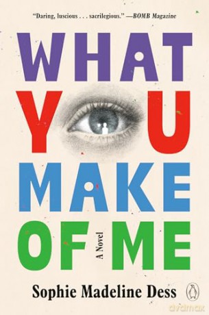 What You Make of Me: A Novel - Sophie Madeline Dess [KSIĄŻKA]