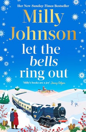 Let the Bells Ring Out: the brilliant new escapist festive novel from the bestselling author of I Wish It Could Be Christmas Every Day - Milly Johnson [KSIĄŻKA]