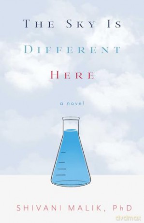 The Sky is Different Here: A Novel - PhD Shivani Malik [KSIĄŻKA]