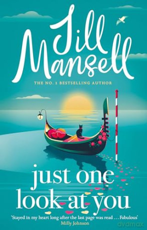 Just One Look At You: 'There is nothing like a Jill Mansell book to make the world feel better' Milly Johnson - Jill Mansell [KSIĄŻKA]