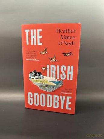 The Irish Goodbye: The US Sensation Perfect For Readers of The Wedding People - Heather Aimee O'Neill [KSIĄŻKA]