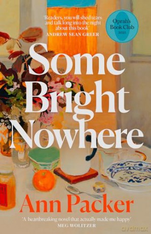 Some Bright Nowhere: An Oprah's Book Club Pick - Ann Packer [KSIĄŻKA]