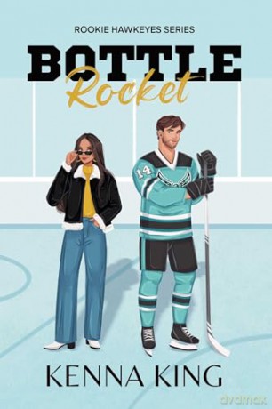 Bottle Rocket: Special Edition: Volume 3 (The Rookie Hawkeyes Series) - Kenna King [KSIĄŻKA]