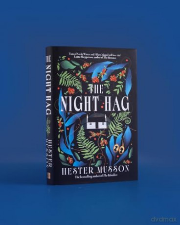 The Night Hag: The thrilling new historical mystery from the acclaimed, bestselling author of The Beholders - Hester Musson [KSIĄŻKA]
