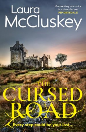 The Cursed Road: A gripping and atmospheric new detective crime thriller set in the Scottish Highlands - Laura McCluskey [KSIĄŻKA]