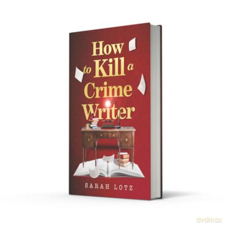 How to Kill a Crime Writer: A funny, gripping, bookish murder mystery thriller for 2026 from the award-winning author - Sarah Lotz [KSIĄŻKA]