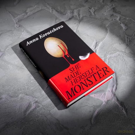 She Made Herself A Monster: A gripping and dark feminist novel - Anna Kovatcheva [KSIĄŻKA]