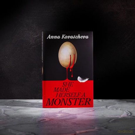 She Made Herself A Monster: A gripping and dark feminist novel - Anna Kovatcheva [KSIĄŻKA]