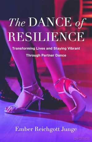 The Dance of Resilience: Transforming Lives and Staying Vibrant Through Partner Dance - Ember Reichgott Junge [KSIĄŻKA]