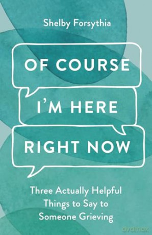 Of Course I'm Here Right Now - Shelby Forsythia [KSIĄŻKA]
