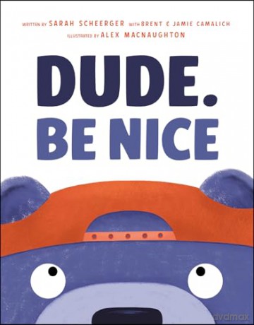 Dude. Be Nice - Sarah Scheerger [KSIĄŻKA]