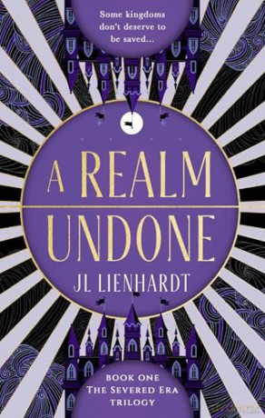 A Realm Undone: 1 (The Severed Era) - JL Lienhardt [KSIĄŻKA]