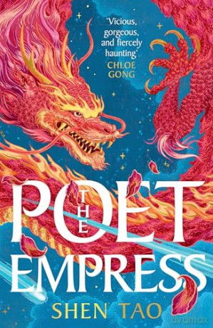 The Poet Empress: The instant Sunday Times bestseller and BBC Radio 2 Book Club pick perfect for fans of R.F. Kuang and Madeline Miller - Shen Tao [KSIĄŻKA]