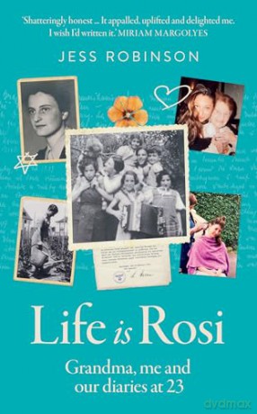Life Is Rosi: The hilarious and heart-warming memoir exploring family history, resilience and the importance of carrying hope through generations - Jess Robinson [KSIĄŻKA]