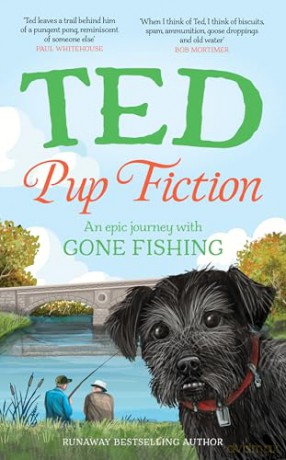 Pup Fiction: An epic journey with Gone Fishing from the bestselling author of A Pawtobiography - Ted the Dog [KSIĄŻKA]