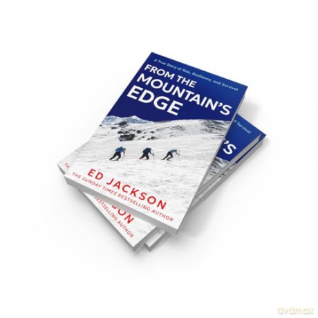 From the Mountain's Edge: From the Sunday Times bestselling author of Lucky comes a new, harrowing true story about what it means to find strength in the face of adversity and lead a life with courage - Ed Jackson [KSIĄŻKA]