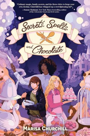 Secrets, Spells, and Chocolate - Marisa Churchill [KSIĄŻKA]