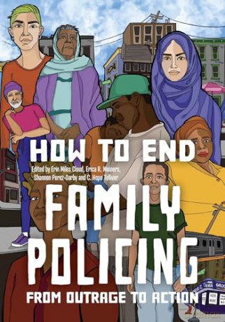 How to End Family Policing: From Outrage to Action [KSIĄŻKA]