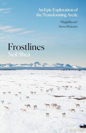Frostlines: 'A book to treasure' The Sunday Times - Neil Shea [KSIĄŻKA]