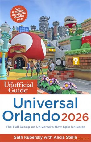 The Unofficial Guide to Universal Orlando 2026: The Full Scoop on Universal's New Epic Universe - Seth Kubersky [KSIĄŻKA]