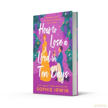How to Lose a Lord in Ten Days: A hilarious new historical romantic comedy for 2025 from the Sunday Times bestselling author - Sophie Irwin [KSIĄŻKA]