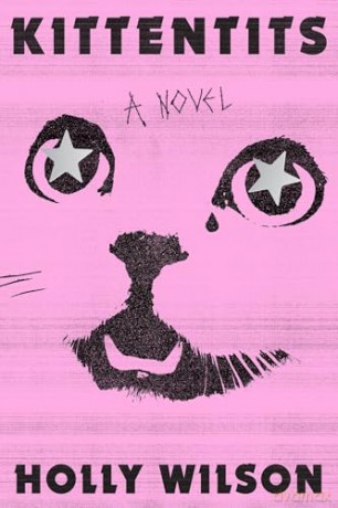 Kittentits: A Novel - Holly Wilson [KSIĄŻKA]