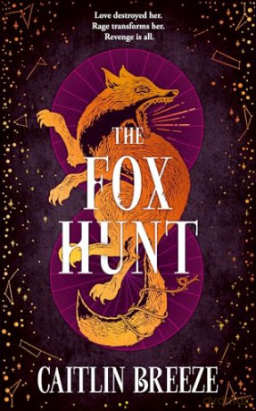 The Fox Hunt: A magical dark academia YA revenge fantasy debut, perfect for fans of VE Schwab and Leigh Bardugo, new for 2026! - Caitlin Breeze [KSIĄŻKA]
