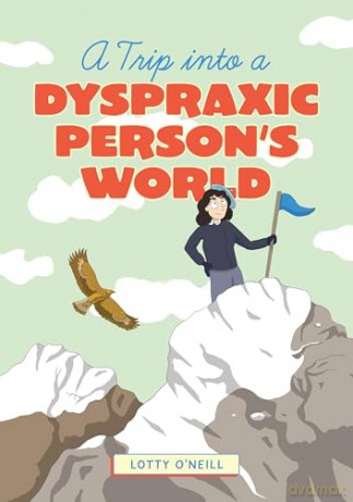 A Trip into a Dyspraxic Person's World: A Graphic Treatment - Charlotte O'Neill [KSIĄŻKA]