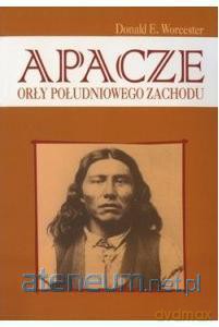 Apacze. Orły południowego zachodu [KSIĄŻKA]