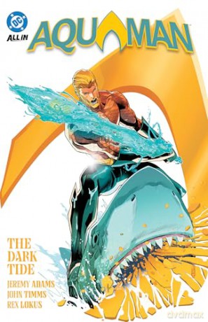 Aquaman Vol. 1- the Dark Tide - Jeremy Adams [KSIĄŻKA]