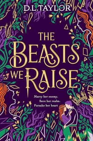 The Beasts We Raise: The darkly addictive slow-burn enemies-to-lovers romantasy (The Beasts We Bury, 2) - D. L. Taylor [KSIĄŻKA]