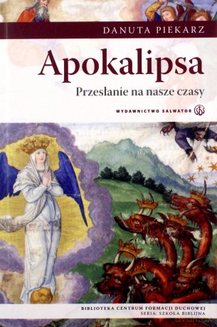 Apokalipsa Przesłanie na nasze czasy [KSIĄŻKA]