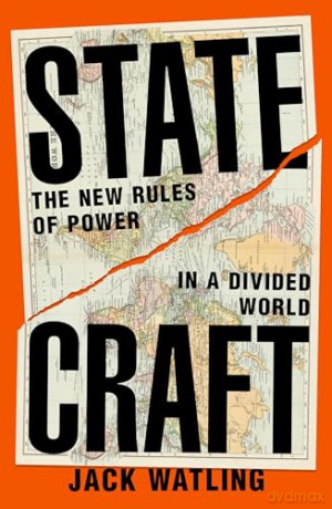 Statecraft: The New Rules of Power in a Divided World - Jack Watling [KSIĄŻKA]