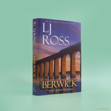 Berwick: The thrilling detective murder mystery from the bestselling author of Holy Island: 24 (The DCI Ryan Mysteries, 24) - LJ Ross [KSIĄŻKA]