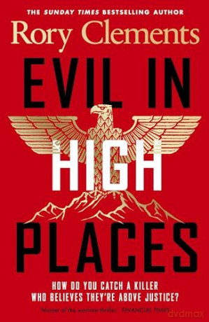 Evil in High Places: The bestselling new historical thriller from the award-winning author of Munich Wolf - Rory Clements [KSIĄŻKA]