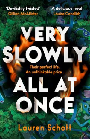 Very Slowly All at Once: The tense and gripping psychological suspense thriller debut for 2026 perfect for fans of Alice Feeney - Lauren Schott [KSIĄŻKA]