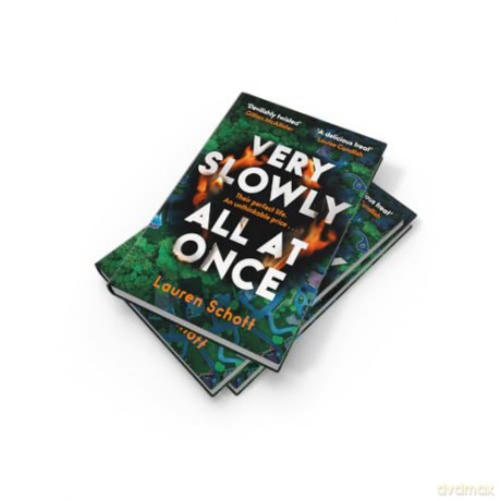 Very Slowly All at Once: The tense and gripping psychological suspense thriller debut for 2026 perfect for fans of Alice Feeney - Lauren Schott [KSIĄŻKA]