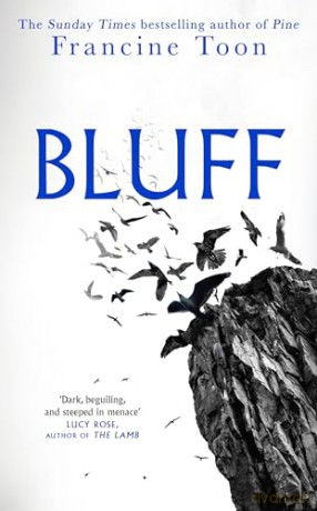 Bluff: The chilling new gothic mystery from the Sunday Times bestselling author of Pine - Francine Toon [KSIĄŻKA]