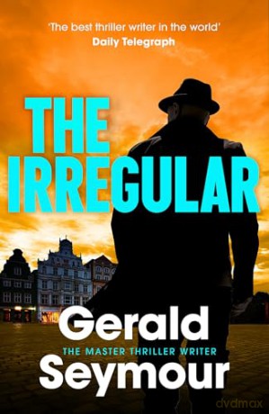 The Irregular: The utterly gripping new instalment in the Jonas Merrick series from the master of the spy thriller - Gerald Seymour [KSIĄŻKA]