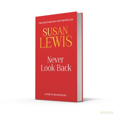 Never Look Back: The gripping new Cristy Ward thriller from the Sunday Times bestselling author! - Susan Lewis [KSIĄŻKA]