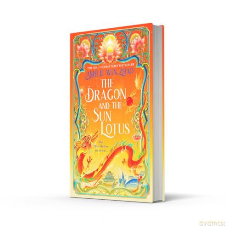 The Dragon and the Sun Lotus: The luscious, dark romantasy sequel to No.1 bestseller THE SCORPION AND THE NIGHT BLOSSOM: Book 2 (The Three Realms) - Amélie Wen Zhao [KSIĄŻKA]
