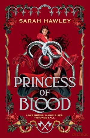 Princess of Blood: The sequel to Servant of Earth, a dark and spicy fae romantasy! - Sarah Hawley [KSIĄŻKA]