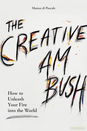 Creative Ambush: How to Unleash Your Fire into the World - Matteo di Pascale [KSIĄŻKA]