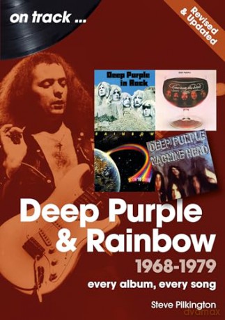 Deep Purple and Rainbow 1968 to 1979 On Track - Revised and Updated: Every Album, Every Song - Steve Pilkington [KSIĄŻKA]