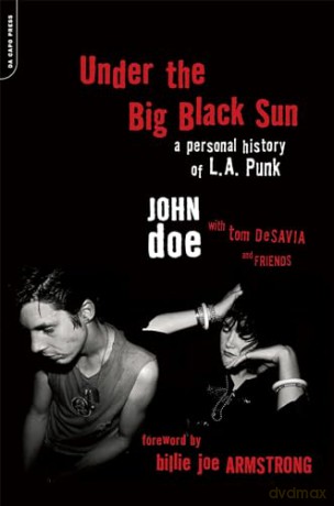 Under the Big Black Sun: A Personal History of L.A. Punk - John Doe [KSIĄŻKA]