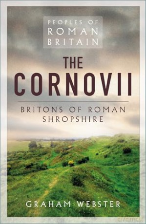 The Cornovii: Britons of Roman Shropshire (Peoples of Roman Britain) - Graham Webster [KSIĄŻKA]