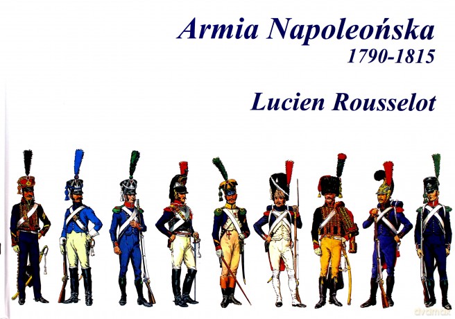 Armia Napoleońska 1790-1815 [KSIĄŻKA]